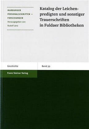 Katalog der Leichenpredigten und sonstiger Trauerschriften in Fuldaer Bibliotheken