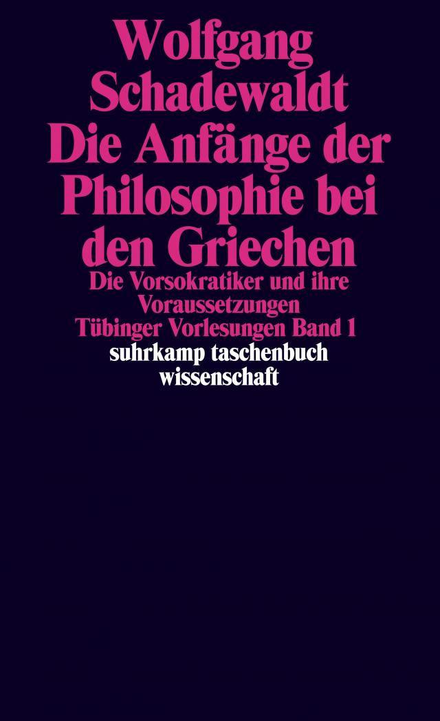 Tübinger Vorlesungen Band 1. Die Anfänge der Philosophie bei den Griechen