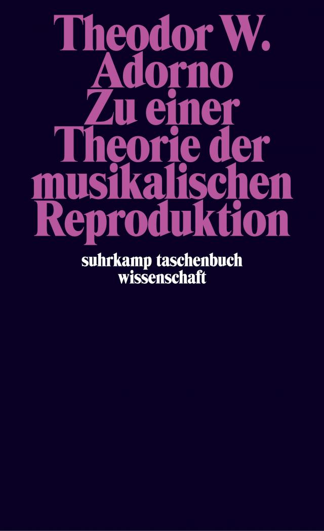 Zu einer Theorie der musikalischen Reproduktion