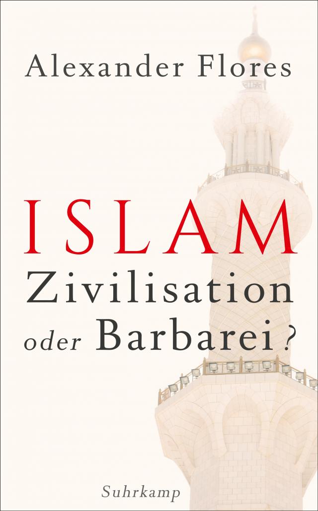 Islam - Zivilisation oder Barbarei?