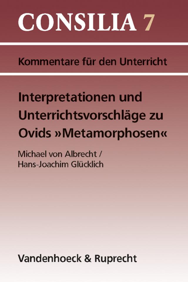 Interpretationen und Unterrichtsvorschläge zu Ovids »Metamorphosen«