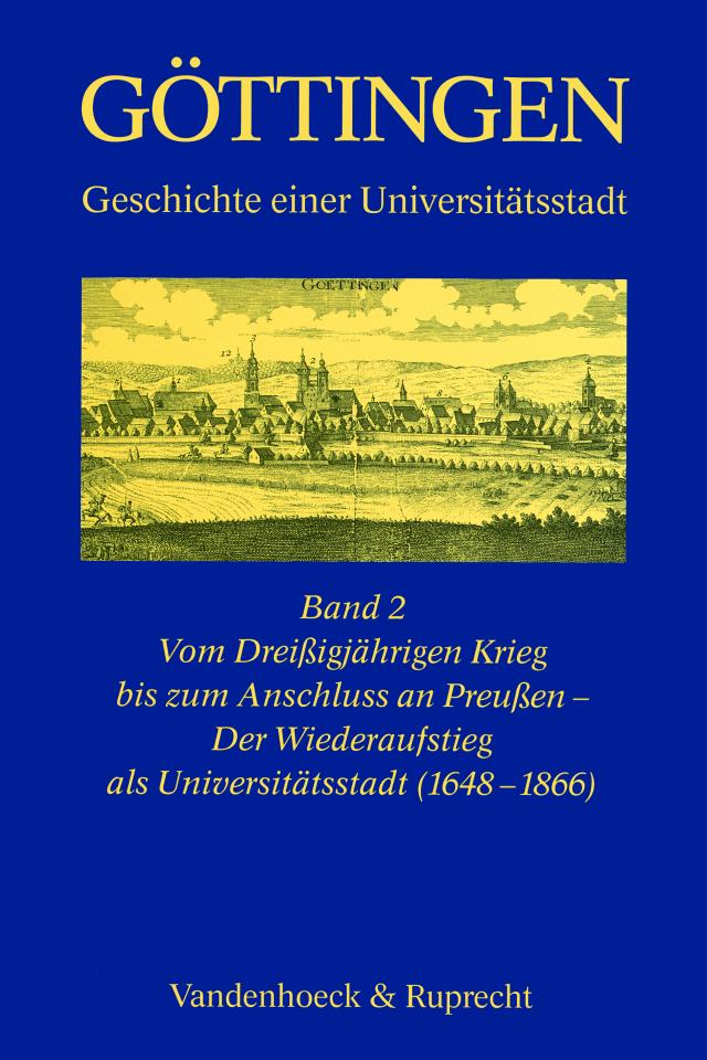 Vom Dreißigjährigen Krieg bis zum Anschluss an Preußen – Der Wiederaufstieg als Universitätsstadt (1648–1866)