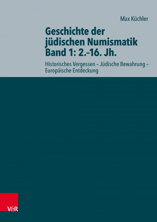 Geschichte der jüdischen Numismatik - Band 1: 2.–16. Jh.