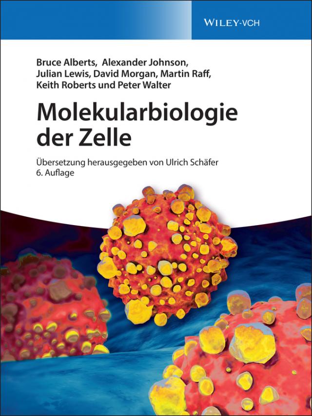 Molekularbiologie der Zelle. 6. Auflage 2017