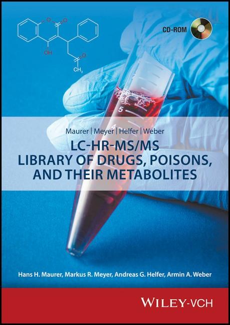 Maurer, Meyer, Helfer, Weber: LC-HR-MS/MS Library of Drugs, Poisons, and Their Metabolites