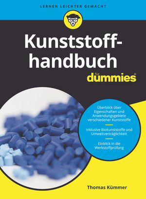 Kunststoffhandbuch für die Praxis für Dummies 
