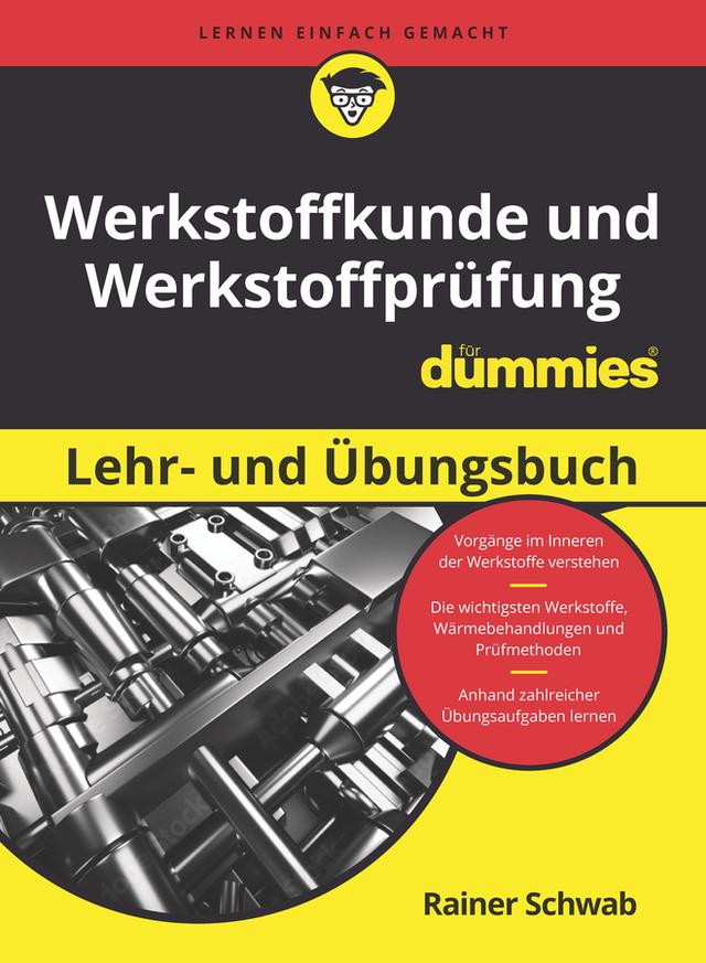 Werkstoffkunde und Werkstoffprüfung für Dummies Lehr- und Übungsbuch