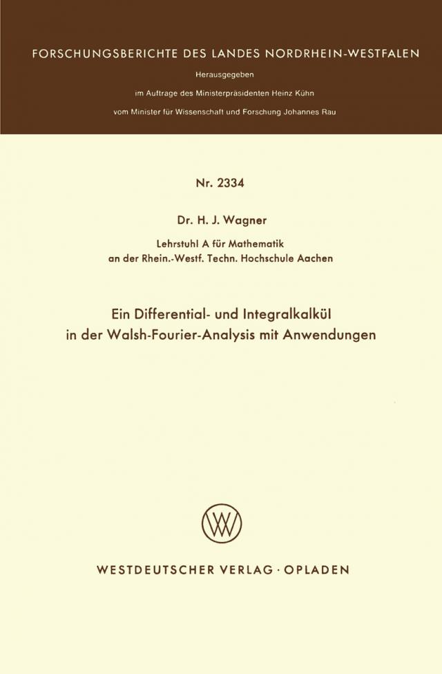 Ein Differential- und Integralkalkül in der Walsh-Fourier-Analysis mit Anwendungen