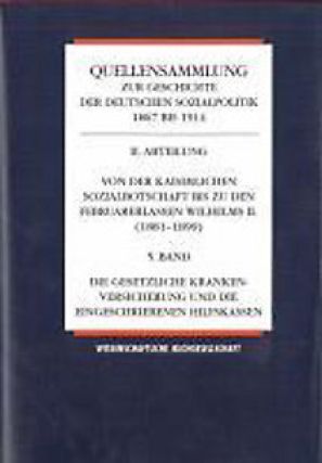 Quellensammlung zur Geschichte der deutschen Sozialpolitik 1867-1914 / Die Revision der Unfallversicherungsgesetze und die Praxis der Unfallversicherung