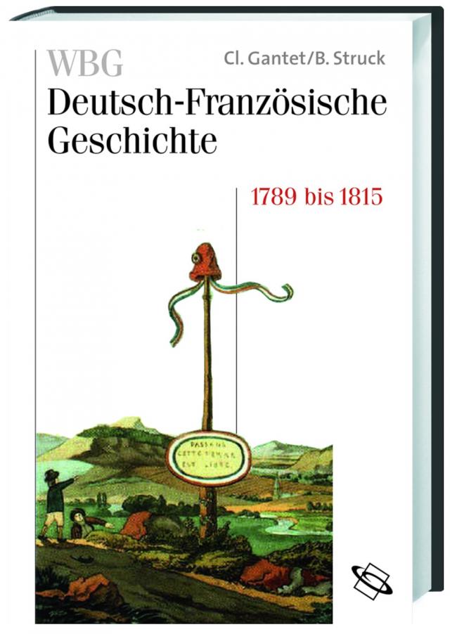 WBG Deutsch-Französische Geschichte / Revolution, Krieg und Verflechtung 1789 bis 1815