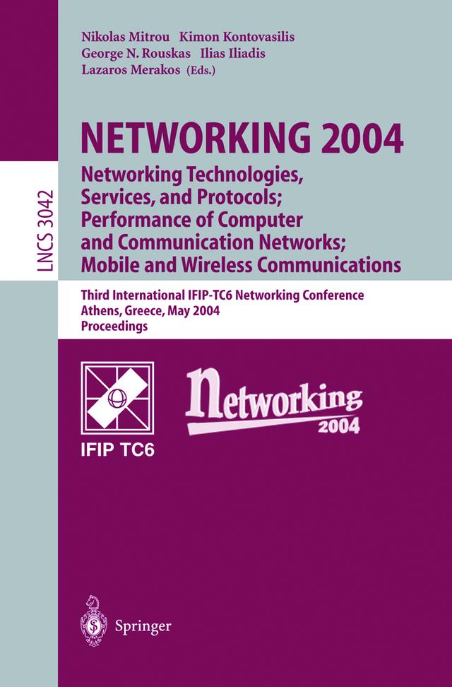NETWORKING 2004: Networking Technologies, Services, and Protocols; Performance of Computer and Communication Networks; Mobile and Wireless Communications