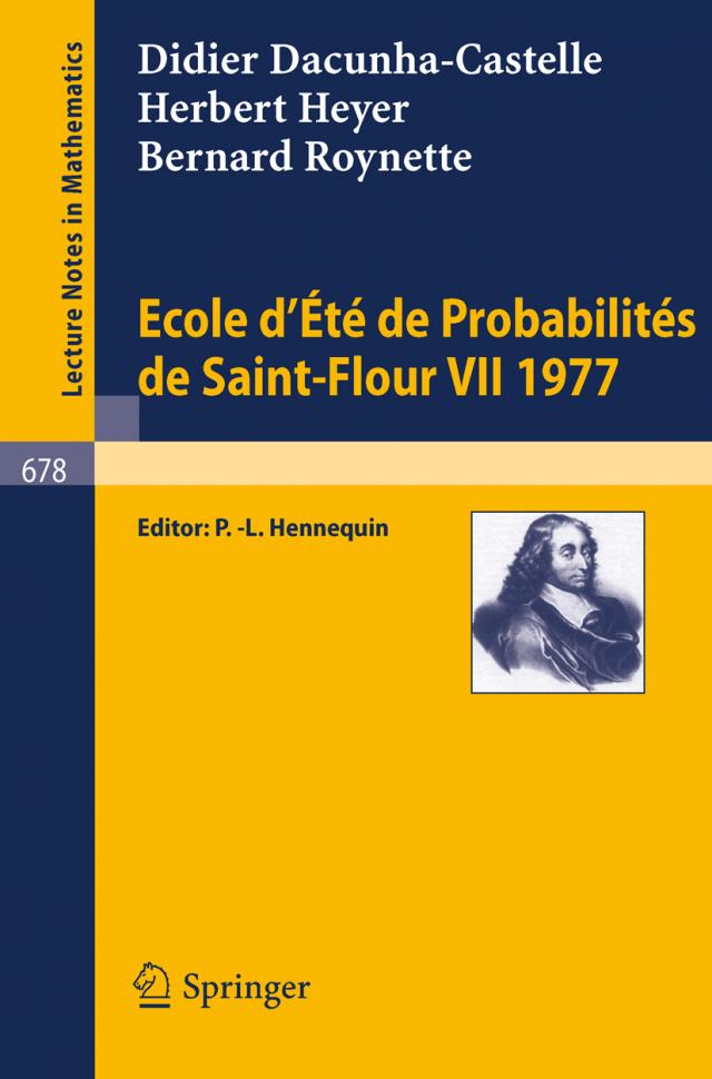 Ecole d''Ete de Probabilites de Saint-Flour VII, 1977