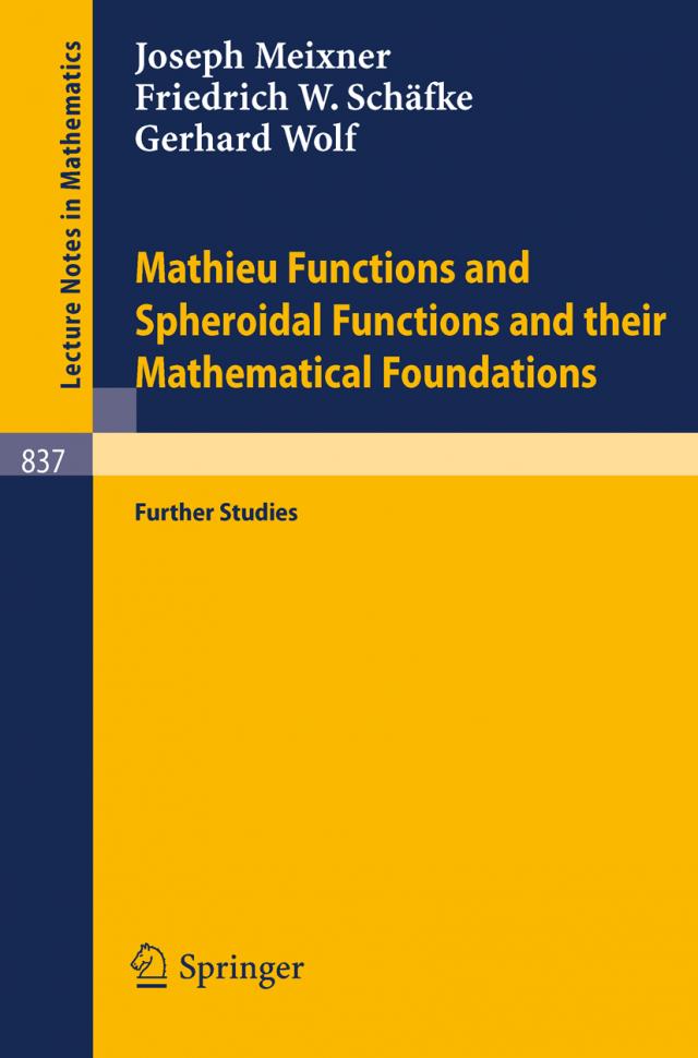 Mathieu Functions and Spheroidal Functions and their Mathematical Foundations