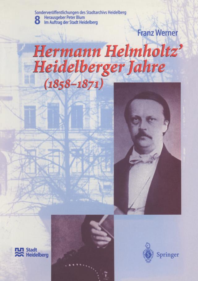 Hermann Helmholtz¿ Heidelberger Jahre (1858¿1871)