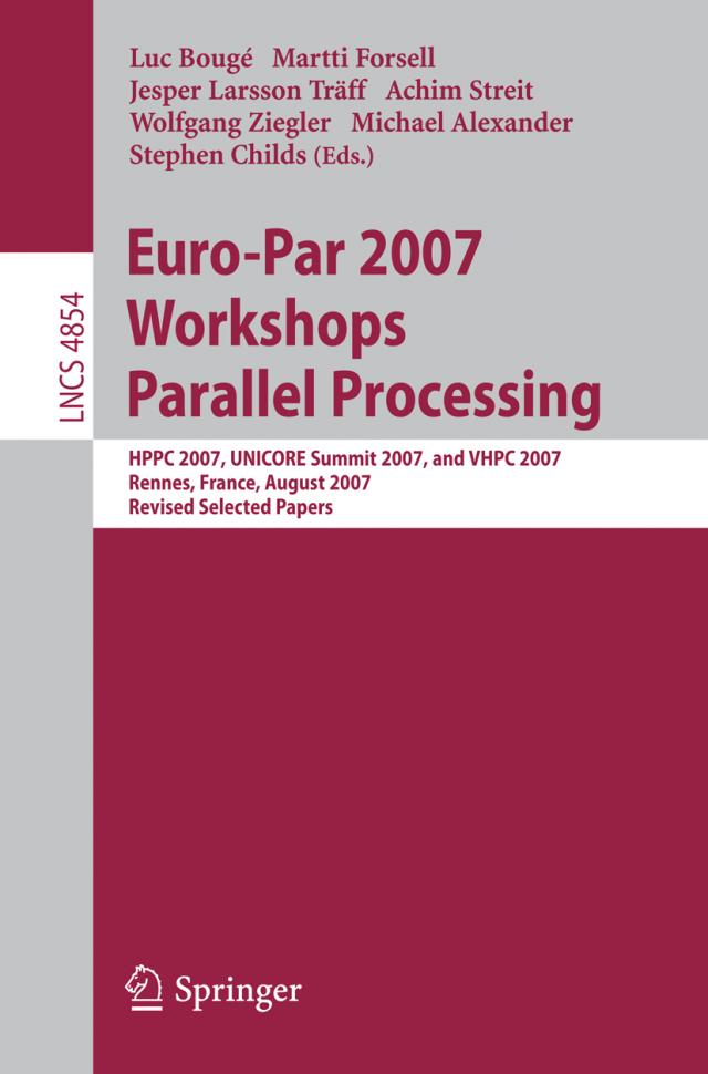 Euro-Par 2007 Workshops: Parallel Processing