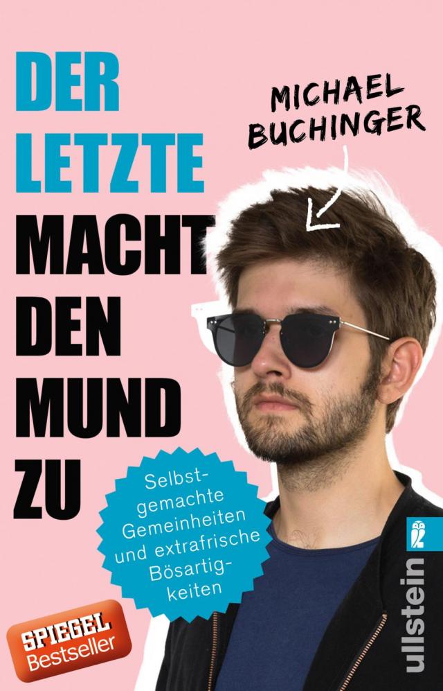 Der Letzte macht den Mund zu|Selbstgemachte Gemeinheiten und extrafrische Bösartigkeiten. 14.07.2017. Paperback / softback.