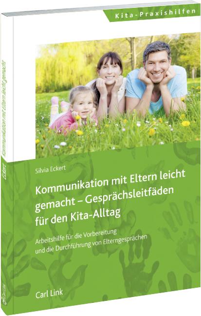 Elternkommunikation leicht gemacht - Gesprächsleitfaden für den KiTa-Alltag