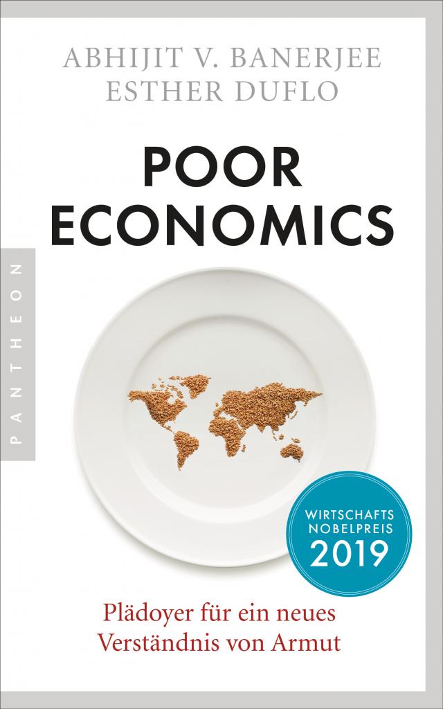 Poor Economics. Plädoyer für ein neue Verständnis von Armut
