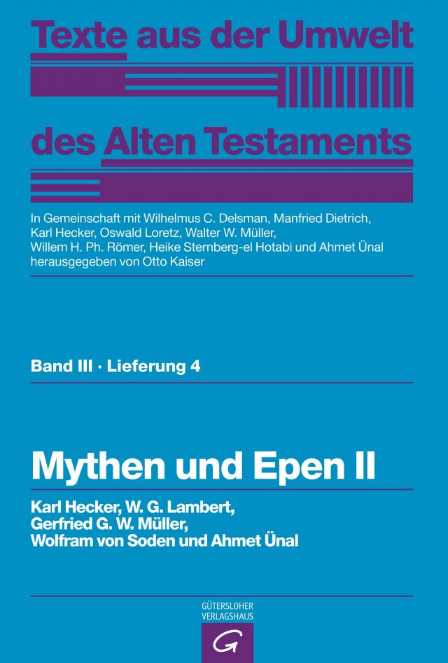 Texte aus der Umwelt des Alten Testaments, Bd 3: Weisheitstexte, Mythen und Epen / Mythen und Epen II