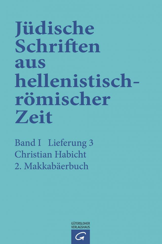 Jüdische Schriften aus hellenistisch-römischer Zeit, Bd 1: Historische... / 2. Makkabäerbuch