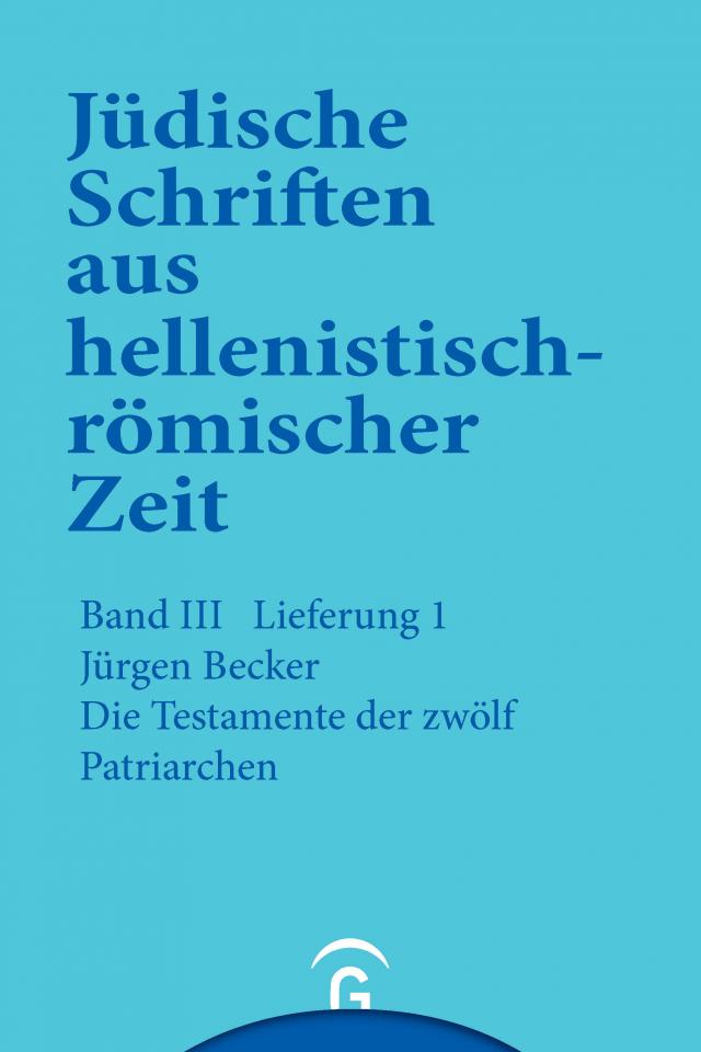 Jüdische Schriften aus hellenistisch-römischer Zeit, Bd 3: Unterweisung in lehrhafter Form / Die Testamente der zwölf Patriarchen