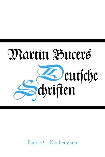 Deutsche Schriften / Schriften zu Kirchengütern und zum Basler Universitätsstreit (1538-1545)
