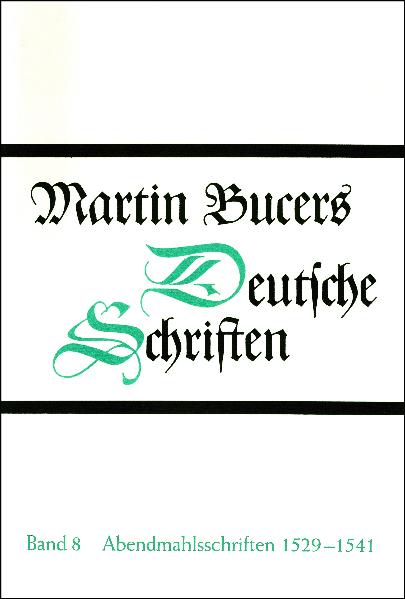 Deutsche Schriften / Abendmahlsschriften 1529-1541
