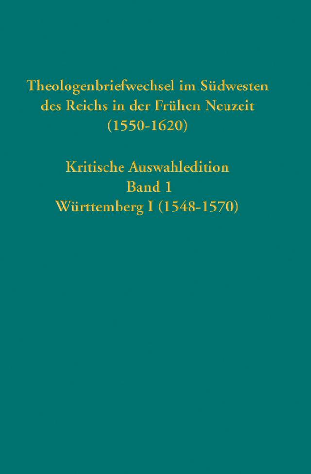 Theologenbriefwechsel im Südwesten des Reichs in der Frühen Neuzeit (1550-1620)
