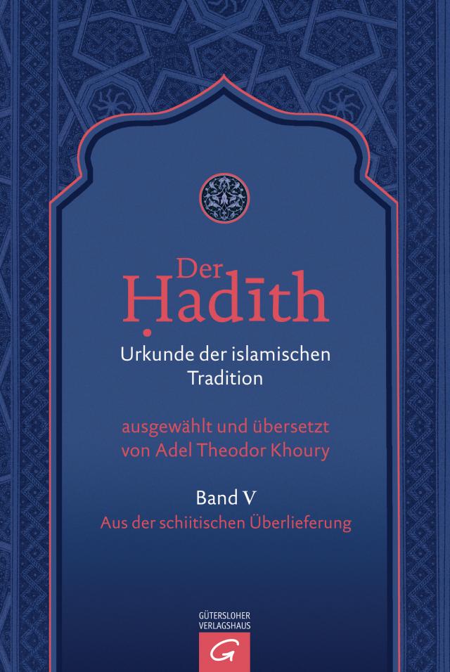 Der Hadith. Quelle der islamischen Tradition / Aus der schiitischen Überlieferung