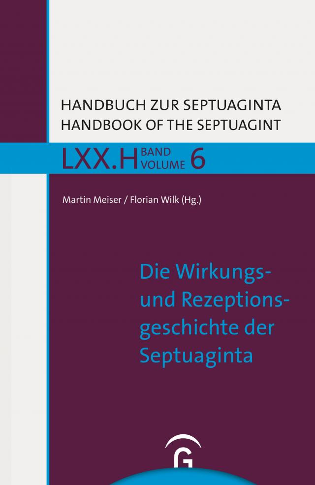 Handbuch zur Septuaginta / Die Wirkungs- und Rezeptionsgeschichte der Septuaginta