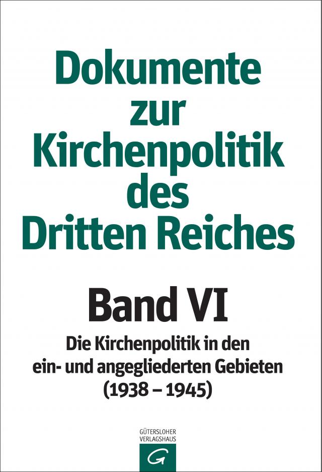 Dokumente zur Kirchenpolitik des Dritten Reiches / Band VI: 1938–1945