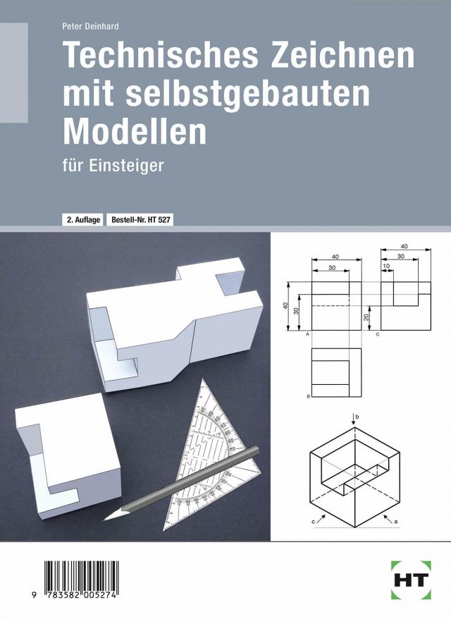 Technisches Zeichnen mit selbst gebauten Modellen. Bd.1