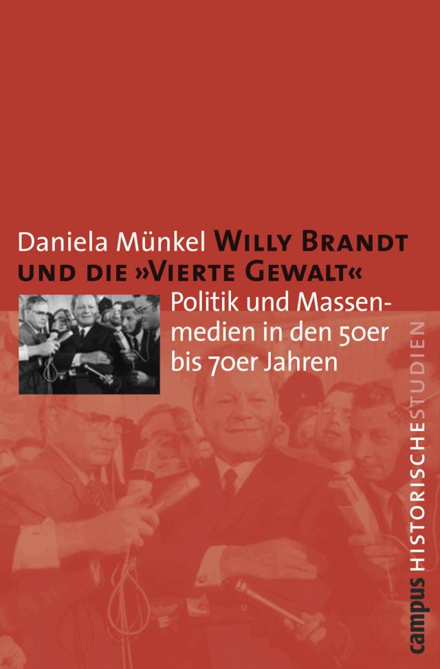 Willy Brandt und die »Vierte Gewalt«