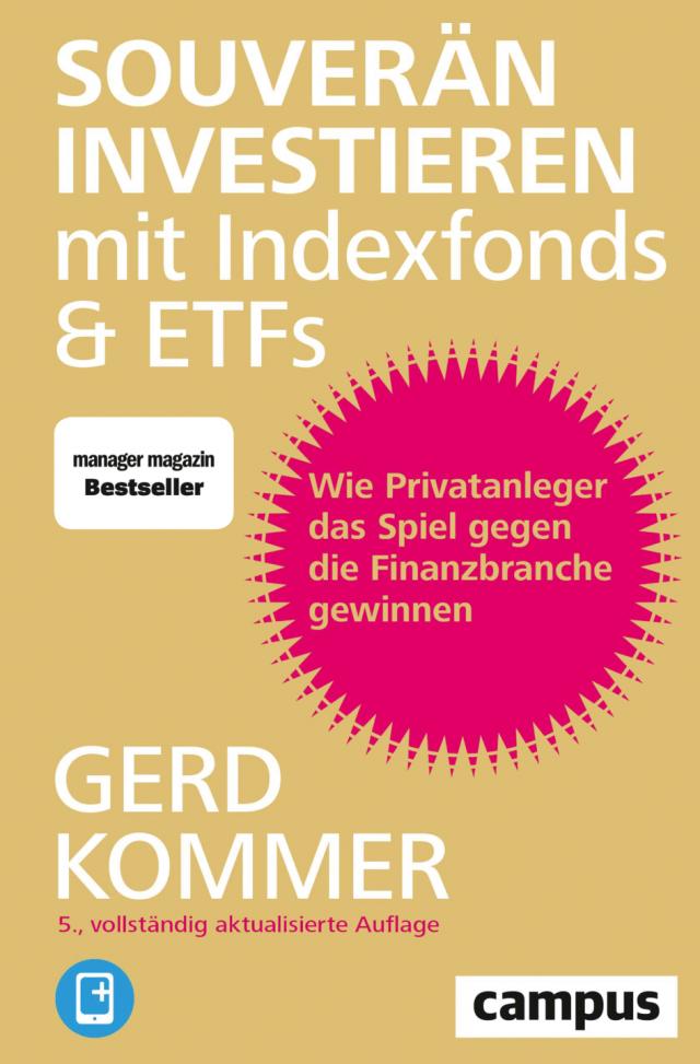 Souverän investieren mit Indexfonds und ETFs Wie Privatanleger das Spiel gegen die Finanzbranche gewinnen. E-Book inside (ePub, mobi oder pdf). PCK.