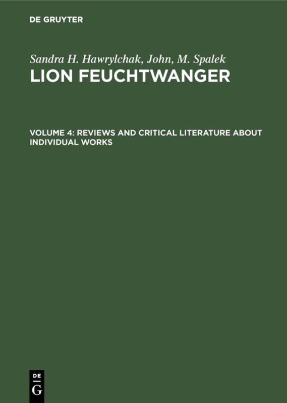 Sandra H. Hawrylchak; John, M. Spalek: Lion Feuchtwanger / Reviews and Critical Literature about Individual Works