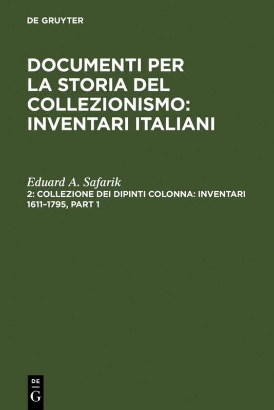 Collezione dei dipinti Colonna: Inventari 1611-1795 / The Colonna Collection of Paintings: Inventories 1611-1795, 2 Teile