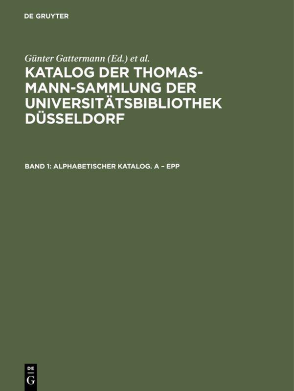 Katalog der Thomas-Mann-Sammlung der Universitätsbibliothek Düsseldorf / Alphabetischer Katalog. A – Epp