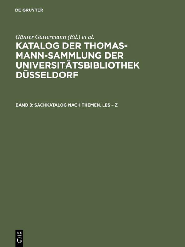 Katalog der Thomas-Mann-Sammlung der Universitätsbibliothek Düsseldorf / Sachkatalog nach Themen. Les – Z