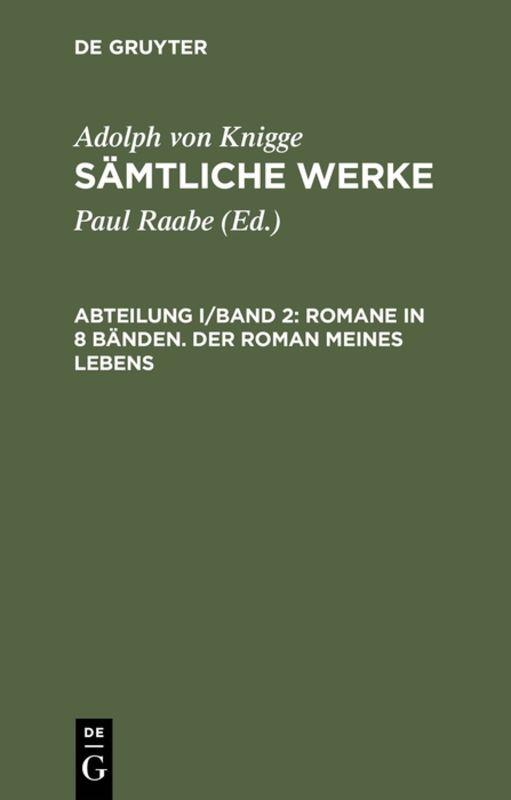 Adolph von Knigge: Sämtliche Werke / Romane in 8 Bänden. Der Roman meines Lebens