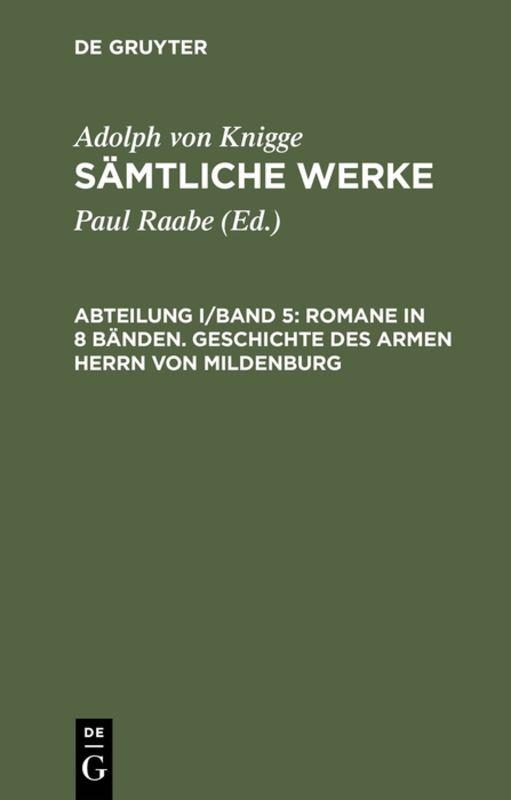 Adolph von Knigge: Sämtliche Werke / Romane in 8 Bänden. Geschichte des armen Herrn von Mildenburg