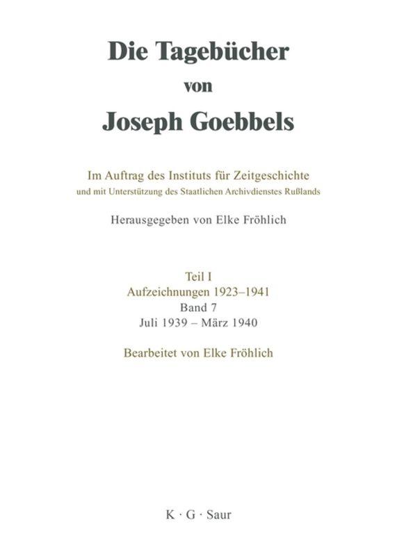 Die Tagebücher von Joseph Goebbels. Aufzeichnungen 1923-1941 / Juli 1939 - März 1940