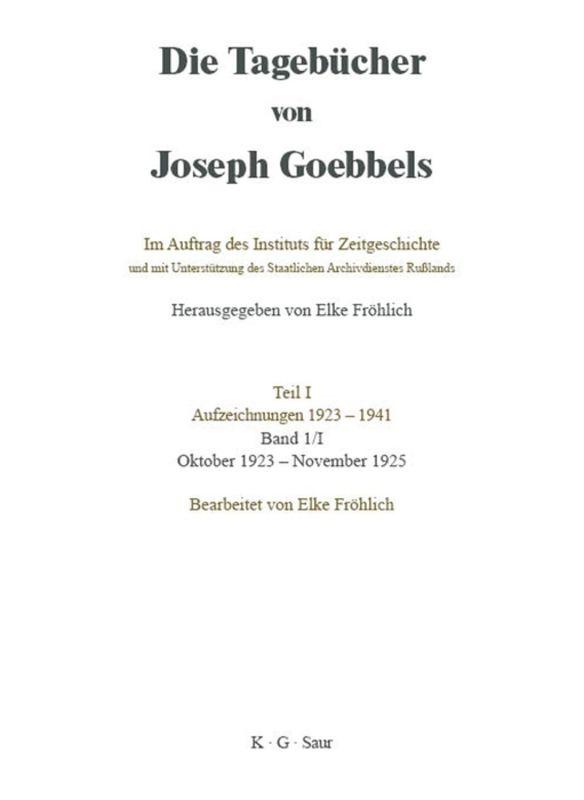 Die Tagebücher von Joseph Goebbels. Aufzeichnungen 1923-1941. Oktober 1923 - November 1929 / Oktober 1923 - November 1925