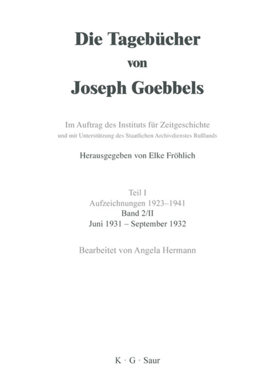 Die Tagebücher von Joseph Goebbels. Aufzeichnungen 1923-1941. Dezember 1929 - März 1934 / Juni 1931 - September 1932
