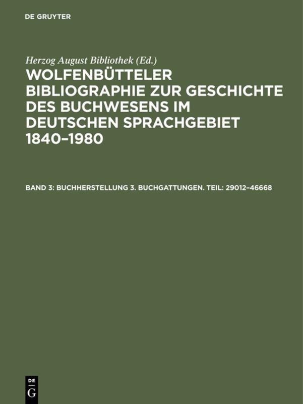 Wolfenbütteler Bibliographie zur Geschichte des Buchwesens im deutschen... / Buchherstellung 3. Buchgattungen. Teil: 29012–46668