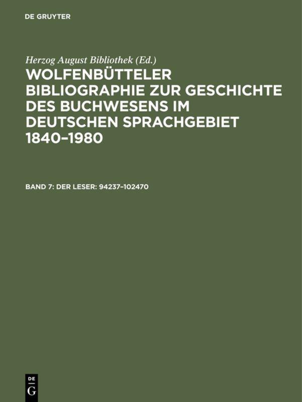Wolfenbütteler Bibliographie zur Geschichte des Buchwesens im deutschen... / Der Leser: 94237–102470