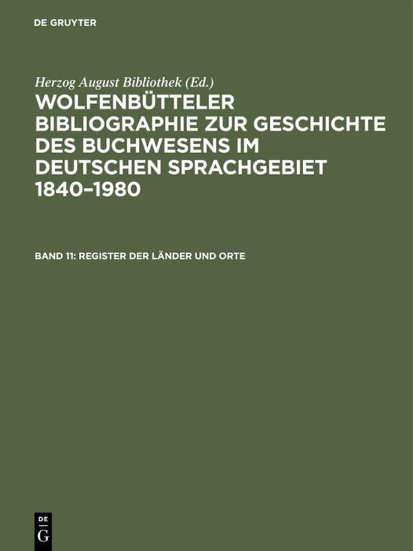 Wolfenbütteler Bibliographie zur Geschichte des Buchwesens im deutschen... / Register der Länder und Orte