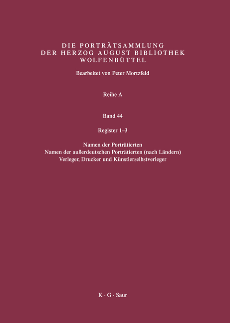 Katalog der Graphischen Porträts in der Herzog August Bibliothek... / Register 1-3