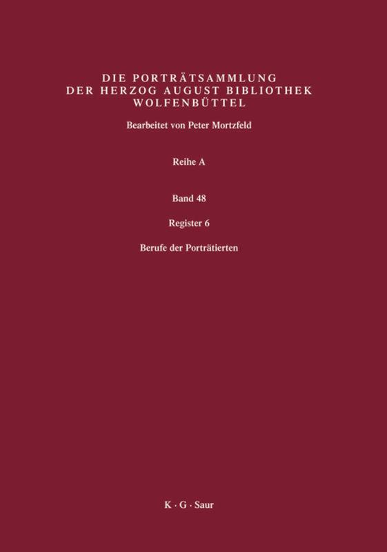 Katalog der Graphischen Porträts in der Herzog August Bibliothek... / Register 6