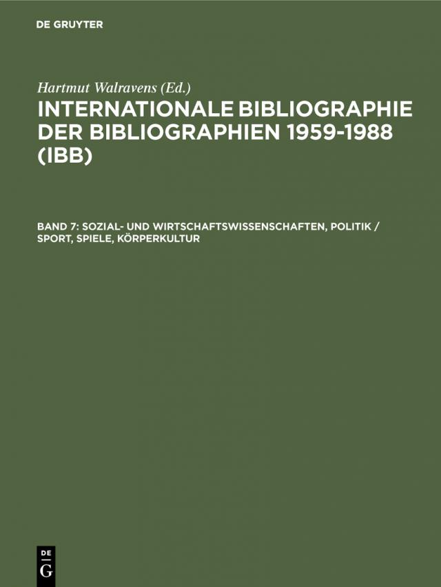 Internationale Bibliographie der Bibliographien 1959-1988 (IBB) / Sozial- und Wirtschaftswissenschaften, Politik / Sport, Spiele, Körperkultur