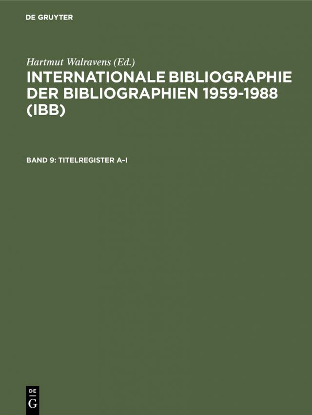 Internationale Bibliographie der Bibliographien 1959-1988 (IBB) / Titelregister A–I
